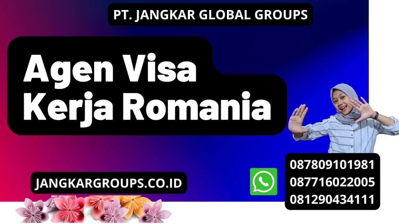 Agen Visa Kerja Romania