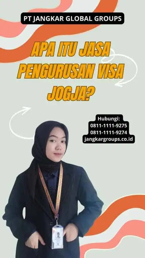 Apa Itu Jasa Pengurusan Visa Jogja?