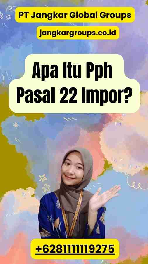 Apa Itu Pph Pasal 22 Impor