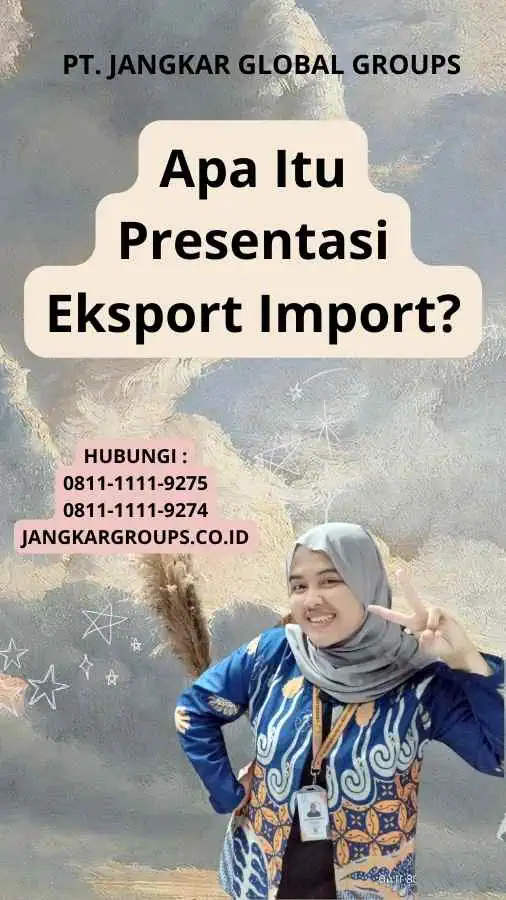 Apa Itu Presentasi Eksport Import?