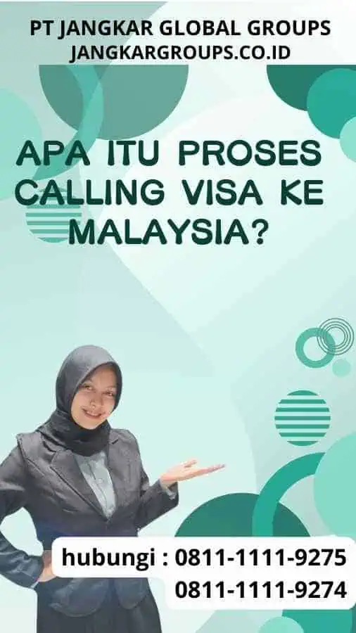 Apa Itu Proses Calling Visa ke Malaysia?