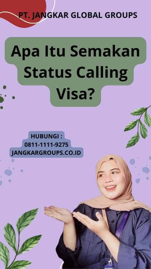 Apa Itu Semakan Status Calling Visa?