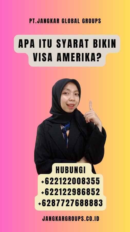 Apa Itu Syarat Bikin Visa Amerika