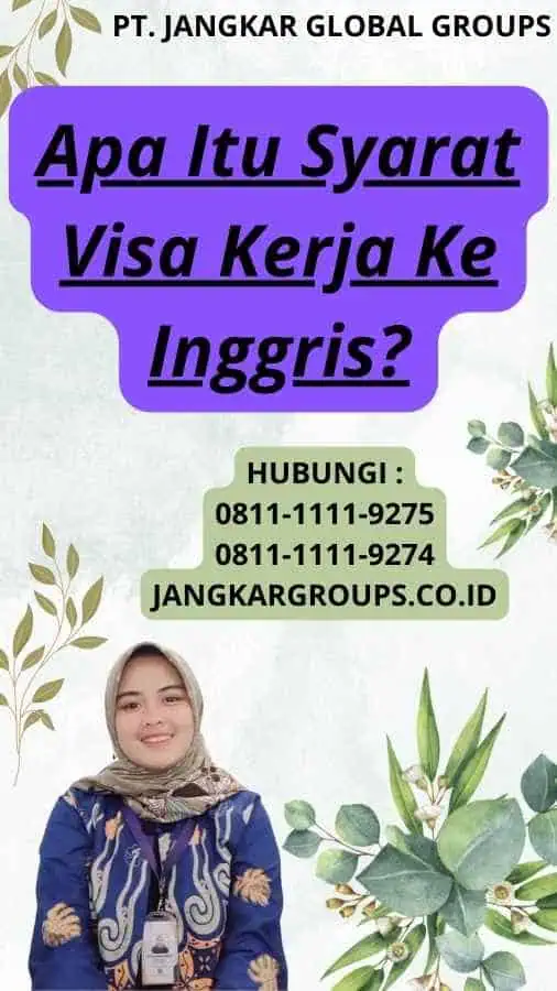 Apa Itu Syarat Visa Kerja Ke Inggris?