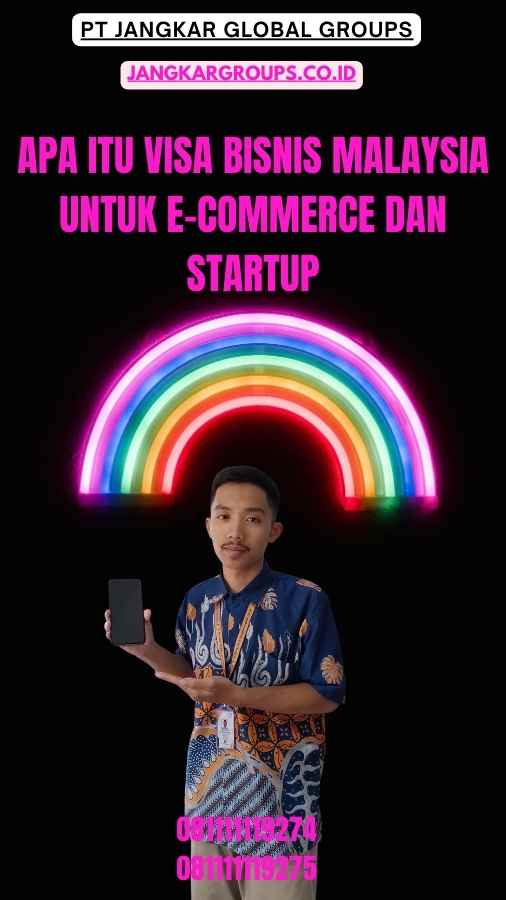 Apa Itu Visa Bisnis Malaysia untuk E-Commerce dan Startup