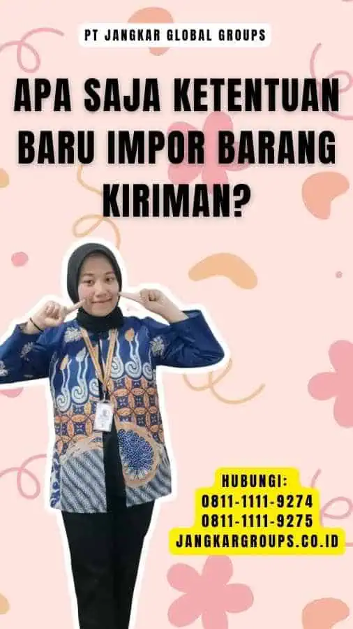 Apa Saja Ketentuan Baru Impor Barang Kiriman