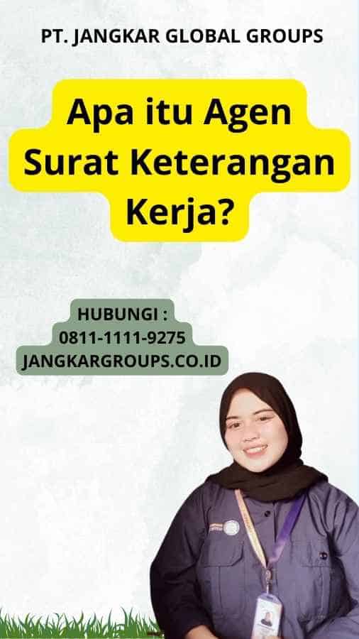 Apa itu Agen Surat Keterangan Kerja?