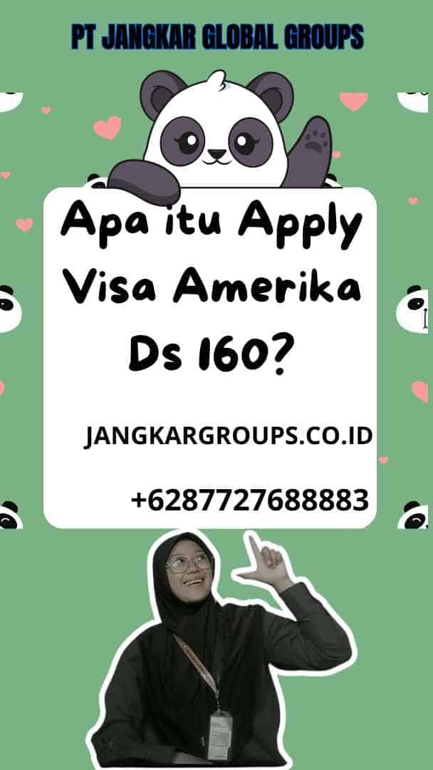 Apa itu Apply Visa Amerika Ds 160?