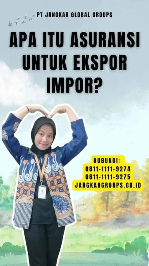 Apa itu Asuransi untuk Ekspor Impor