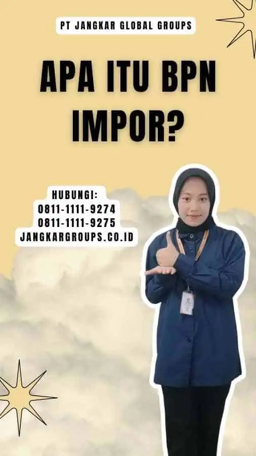 Apa itu BPN Impor