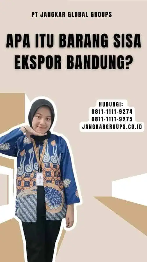 Apa itu Barang Sisa Ekspor Bandung