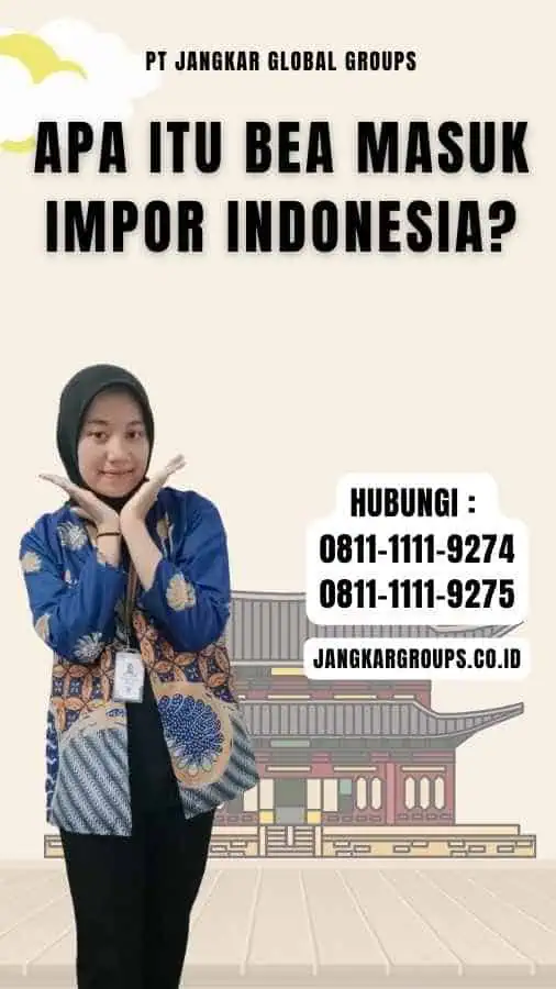 Apa itu Bea Masuk Impor Indonesia