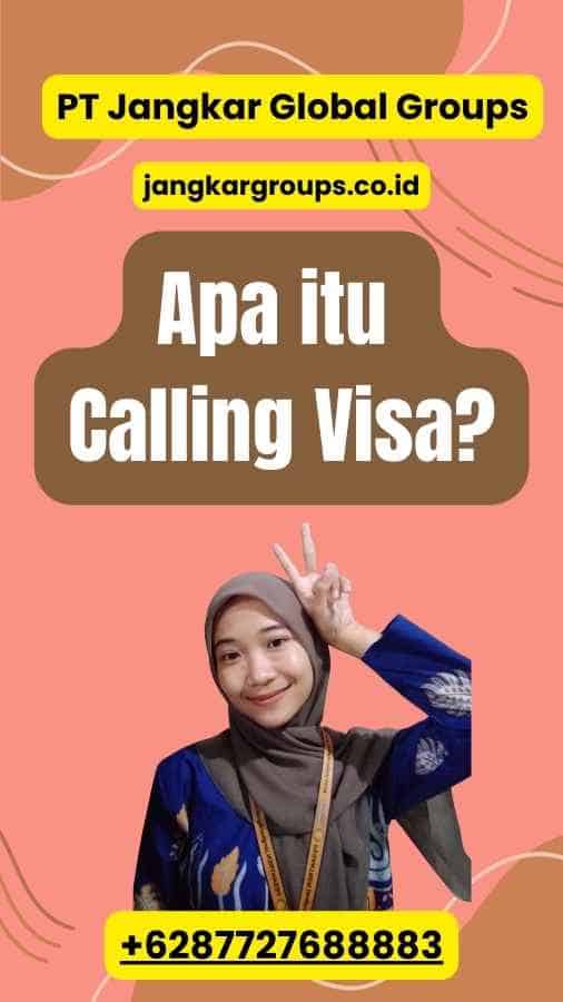 Apa itu Calling Visa?