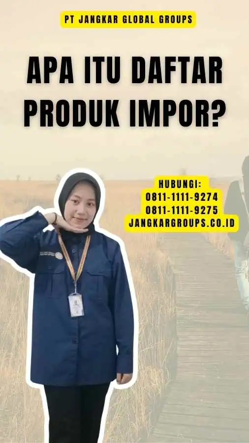 Apa itu Daftar Produk Impor