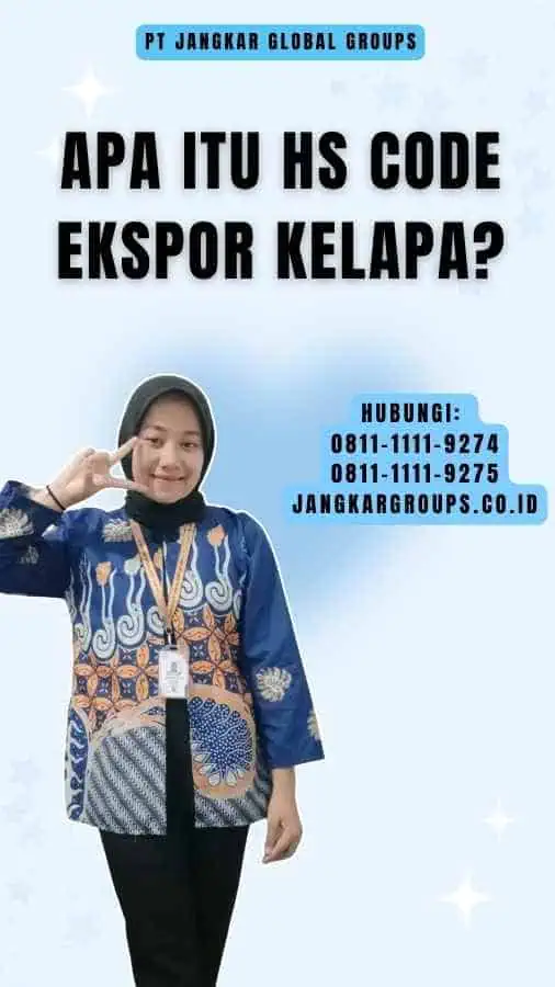 Apa itu Hs Code Ekspor Kelapa