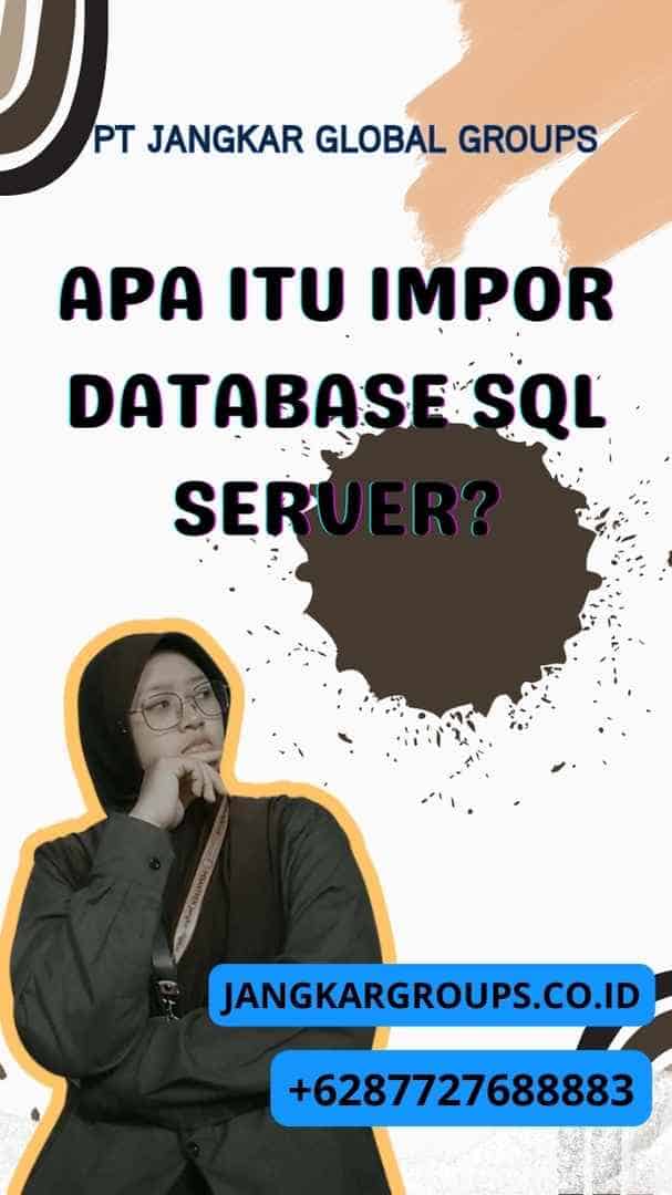 Apa itu Impor Database SQL Server?