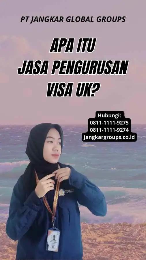 Apa itu Jasa Pengurusan Visa UK?