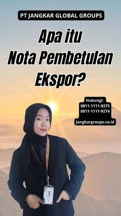 Apa itu Nota Pembetulan Ekspor