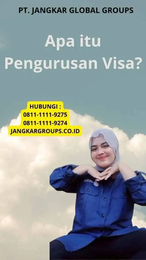 Apa itu Pengurusan Visa?