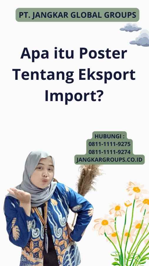 Apa itu Poster Tentang Eksport Import?