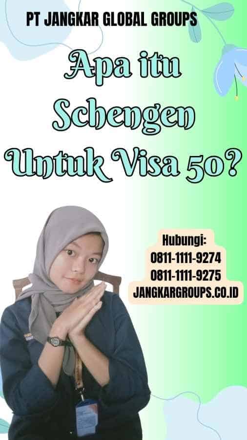 Apa itu Schengen Untuk Visa 50