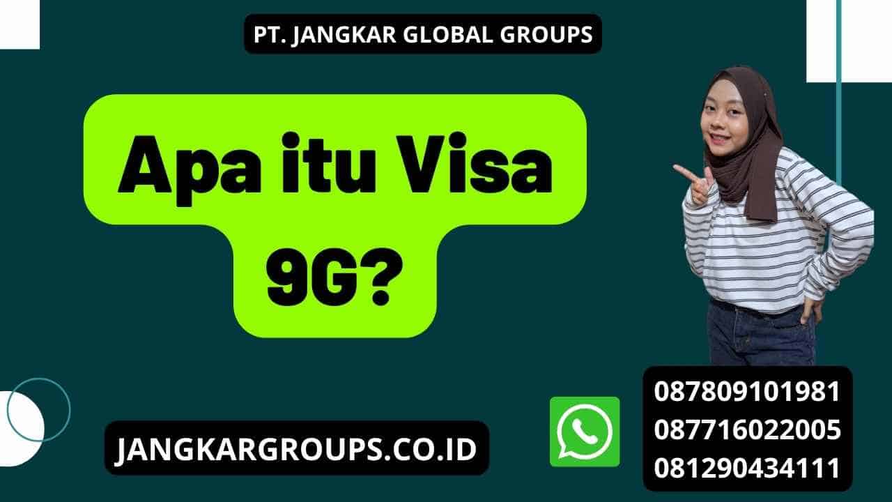 Apa itu Visa 9G?