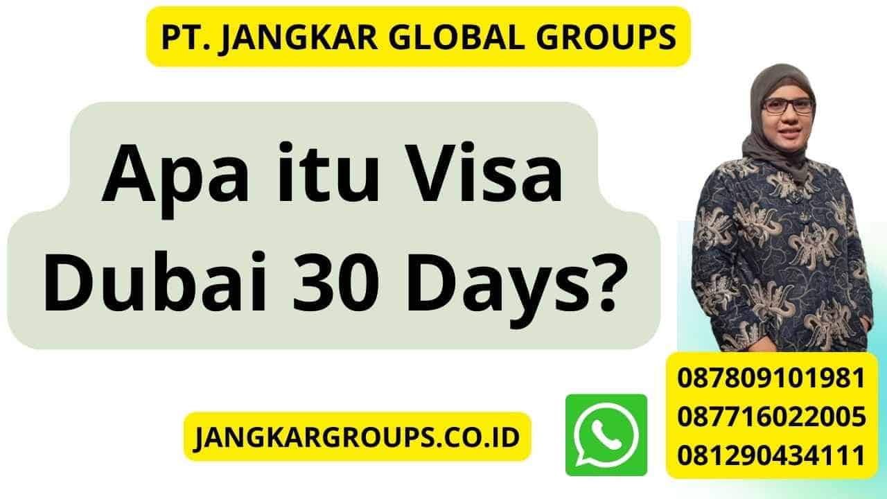 Apa itu Visa Dubai 30 Days?