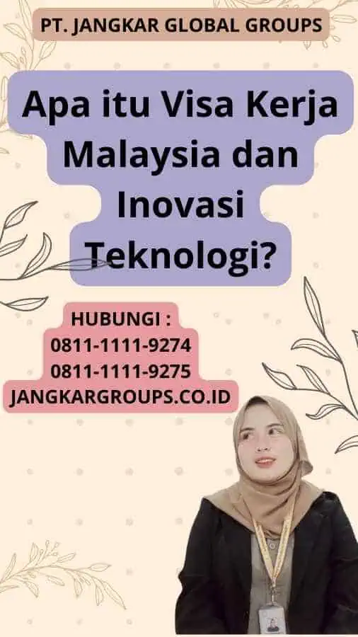 Apa itu Visa Kerja Malaysia dan Inovasi Teknologi?