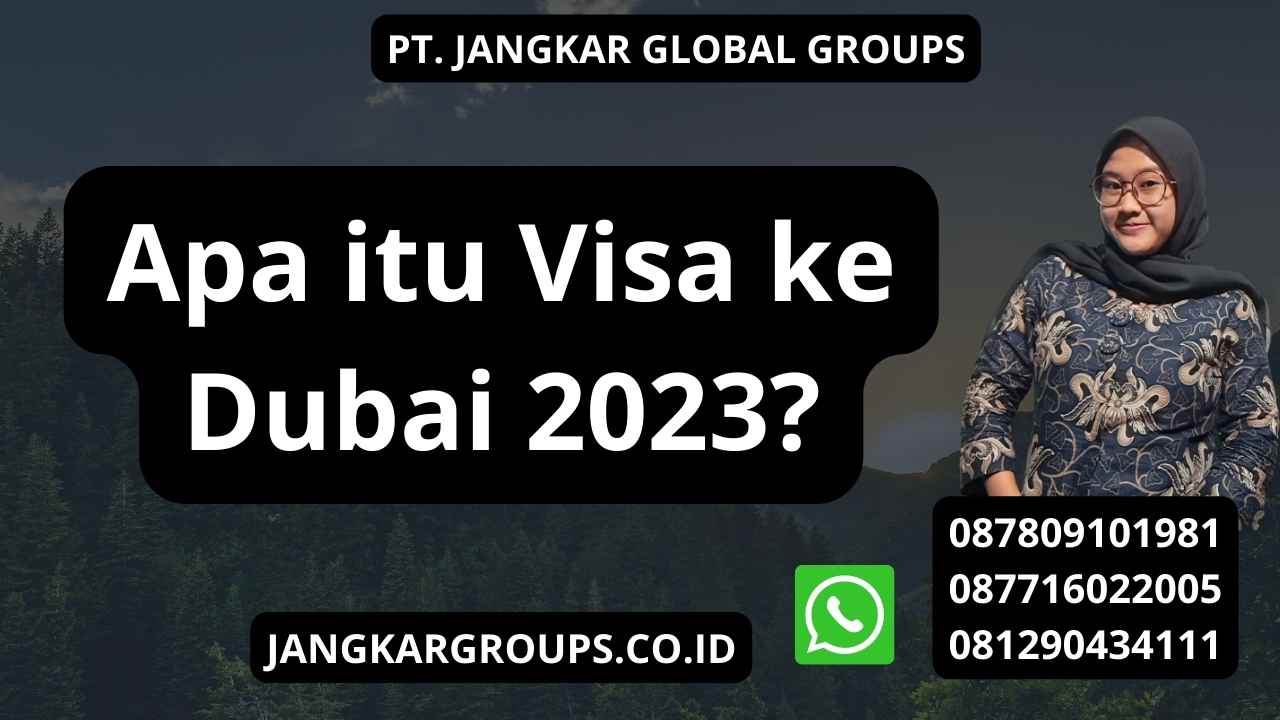 Apa itu Visa ke Dubai 2023?