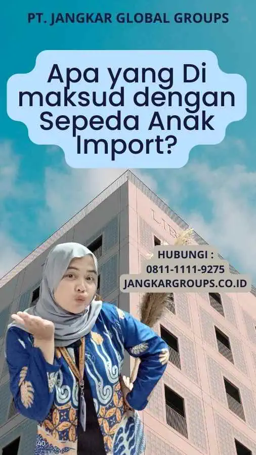 Apa yang Di maksud dengan Sepeda Anak Import?