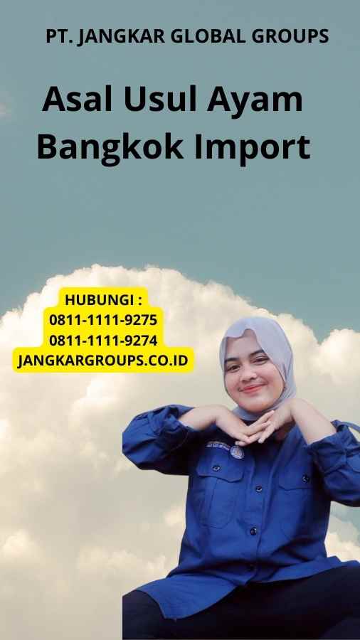 Asal Usul Ayam Bangkok Import
