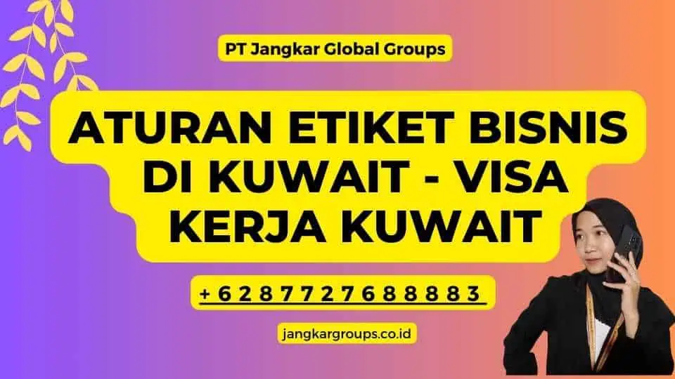 Aturan Etiket Bisnis di Kuwait - Visa Kerja Kuwait