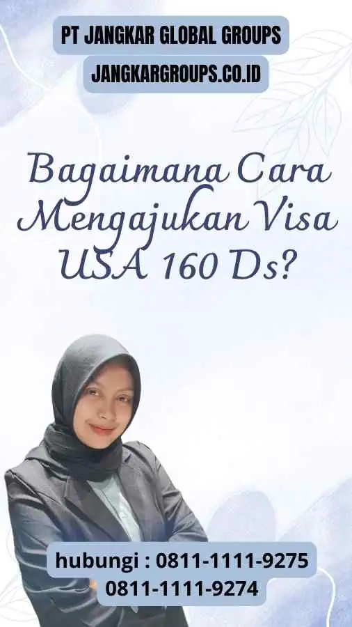 Bagaimana Cara Mengajukan Visa USA 160 Ds?