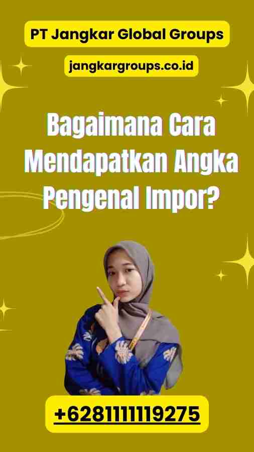 Bagaimana Cara Mendapatkan Angka Pengenal Impor