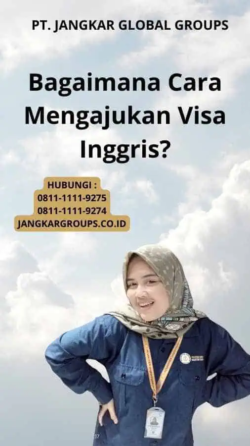 Bagaimana Cara Mengajukan Visa Inggris?