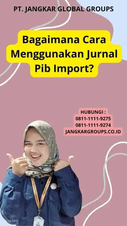 Bagaimana Cara Menggunakan Jurnal Pib Import?