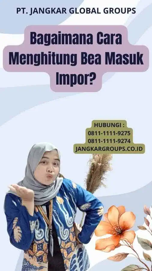 Bagaimana Cara Menghitung Bea Masuk Impor?