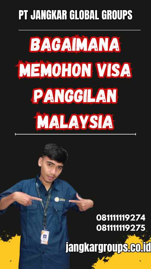 Bagaimana Memohon Visa Panggilan Malaysia