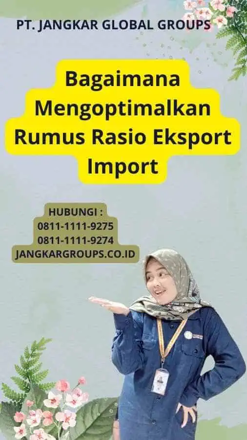 Bagaimana Mengoptimalkan Rumus Rasio Eksport Import