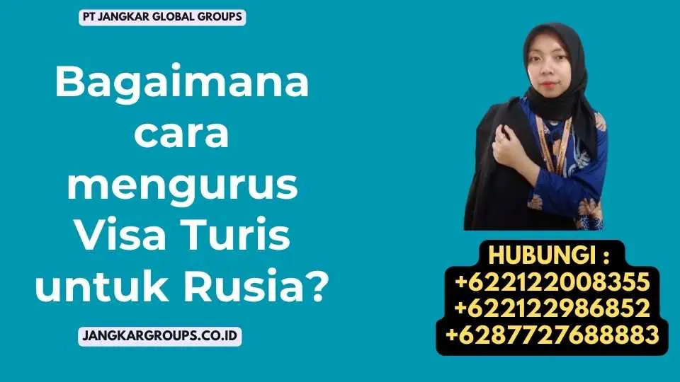 Bagaimana cara mengurus Visa Turis untuk Rusia