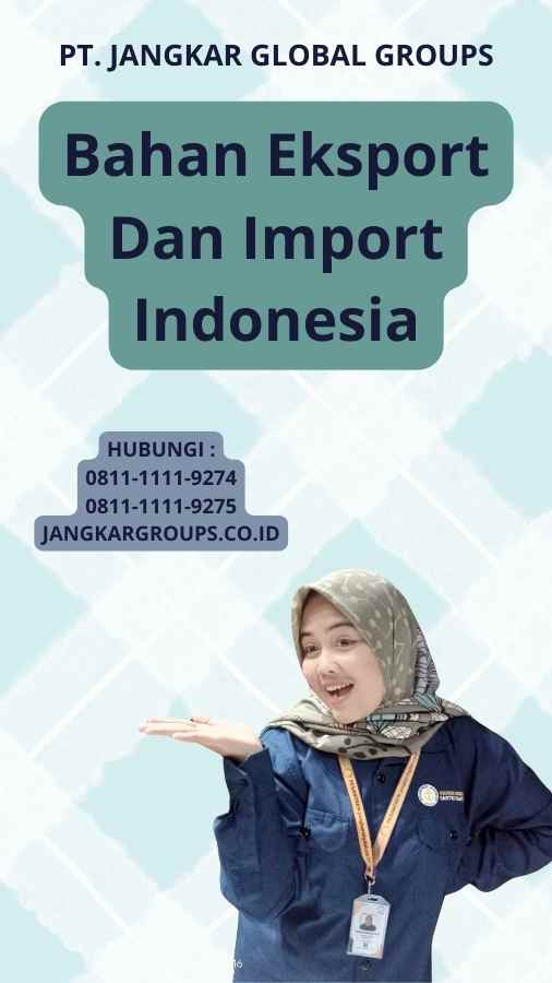 Bahan Eksport Dan Import Indonesia