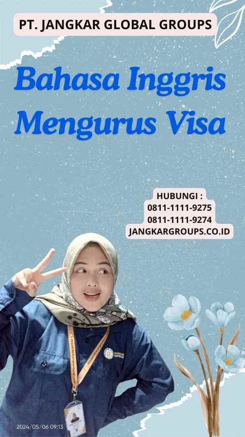 Bahasa Inggris Mengurus Visa