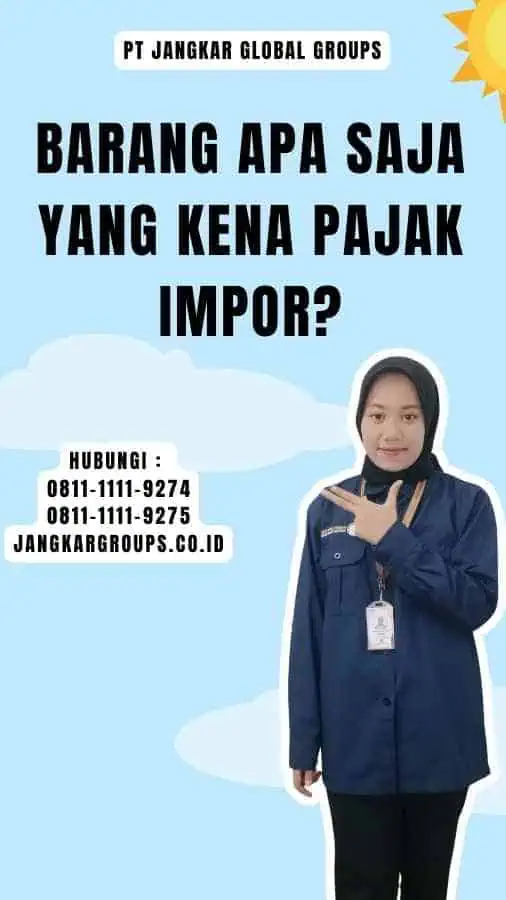 Barang Apa Saja yang Kena Pajak Impor