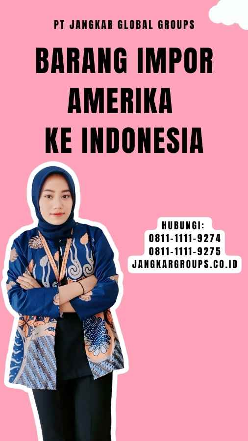 Barang Impor Amerika Ke Indonesia