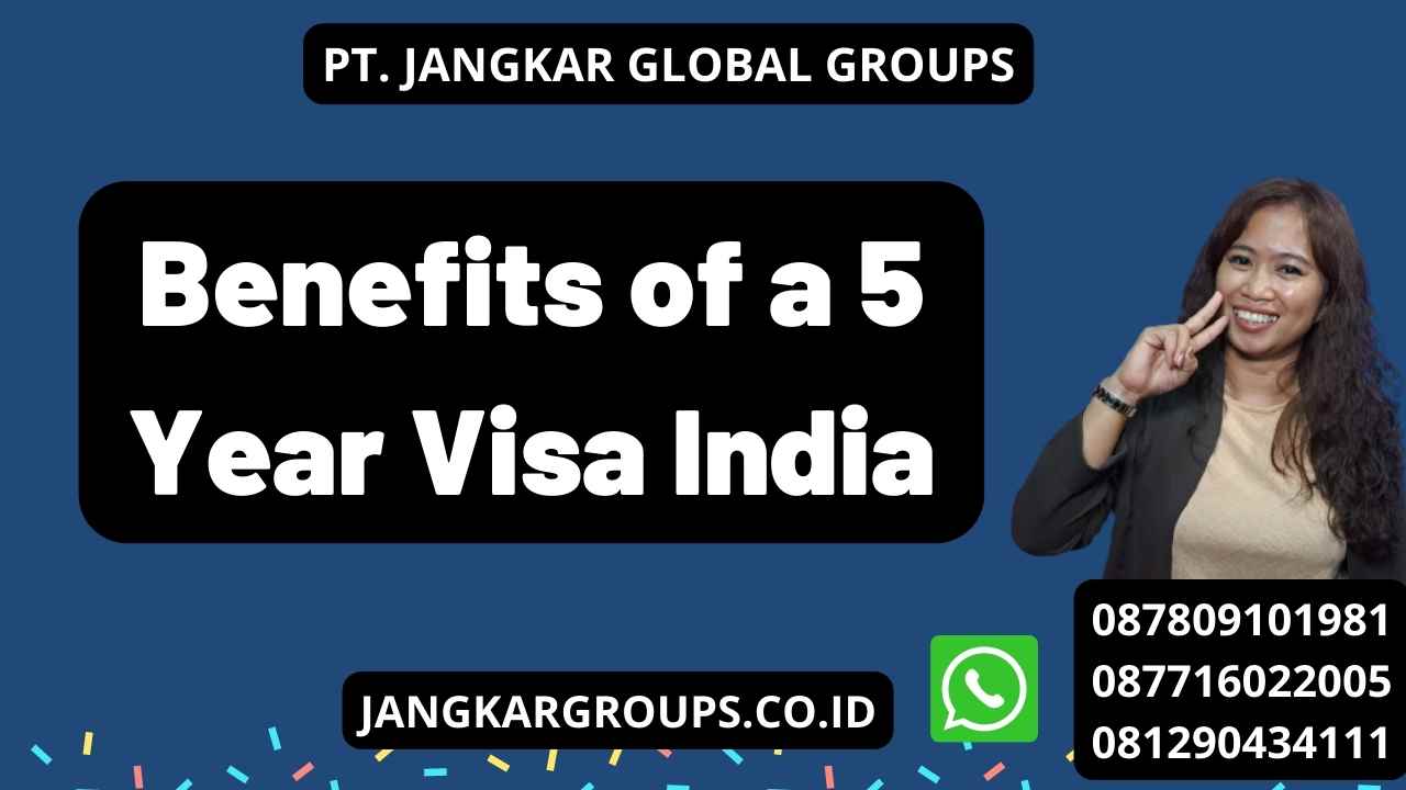 Benefits of a 5 Year Visa India