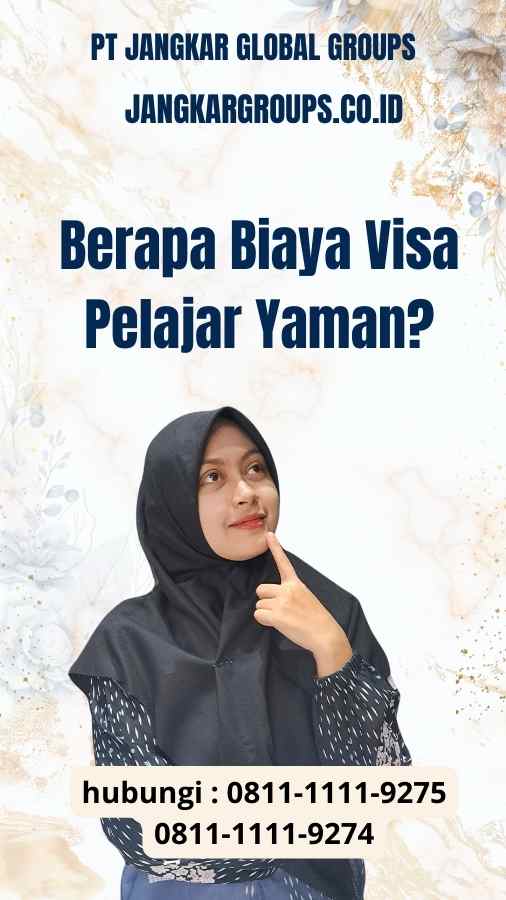 Berapa Biaya Visa Pelajar Yaman?