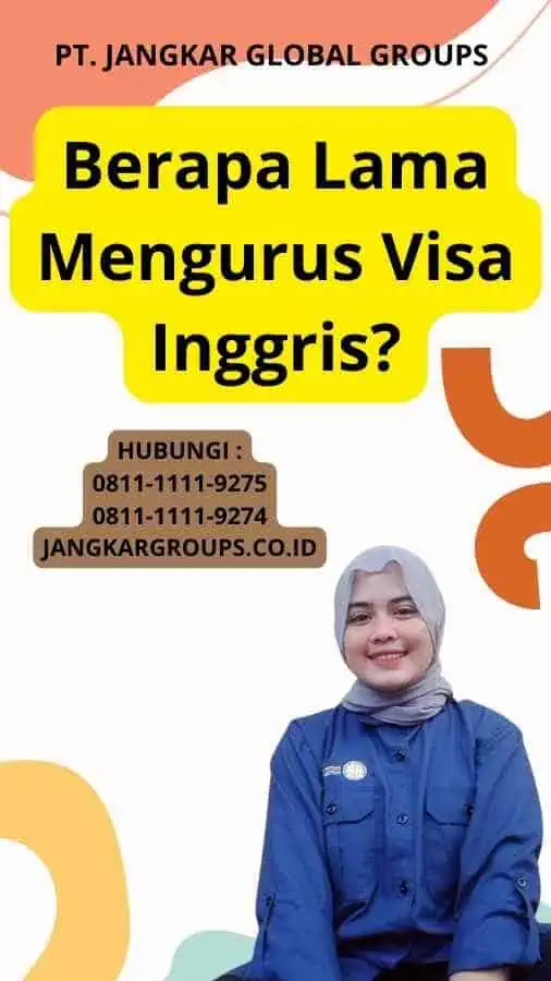 Berapa Lama Mengurus Visa Inggris?