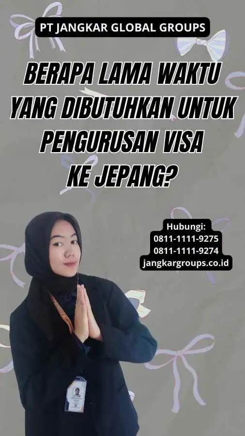 Berapa Lama Waktu yang Dibutuhkan untuk Pengurusan Visa ke Jepang?