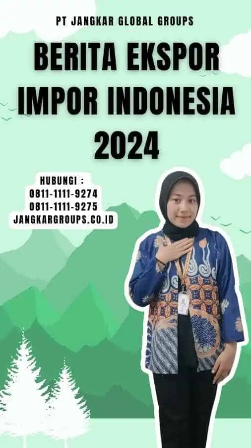 Berita Ekspor Impor Indonesia 2024