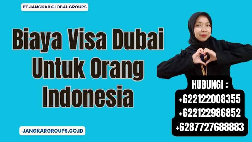 Biaya Visa Dubai Untuk Orang Indonesia
